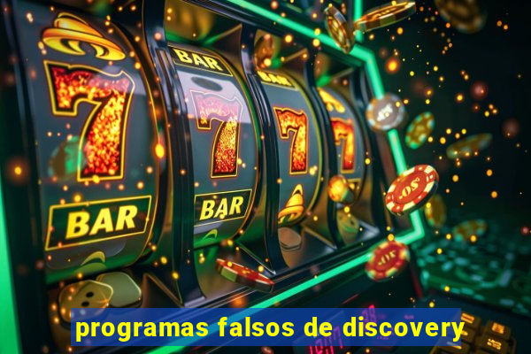 programas falsos de discovery